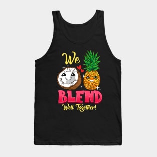 We Blend Well Together Funny Pineapple Coconut Pun Tank Top